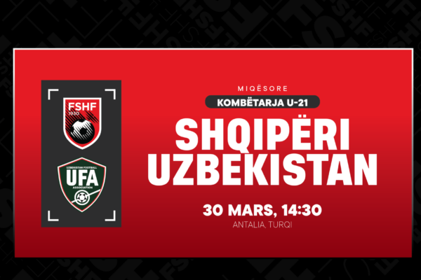 Kombëtarja U-21, Shqipëria do të përballet me Uzbekistanin në miqësore më 30 mars