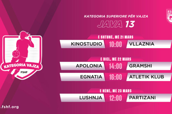 Kampionati i futbollit të vajzave, java e 13-të premton ndeshje të forta