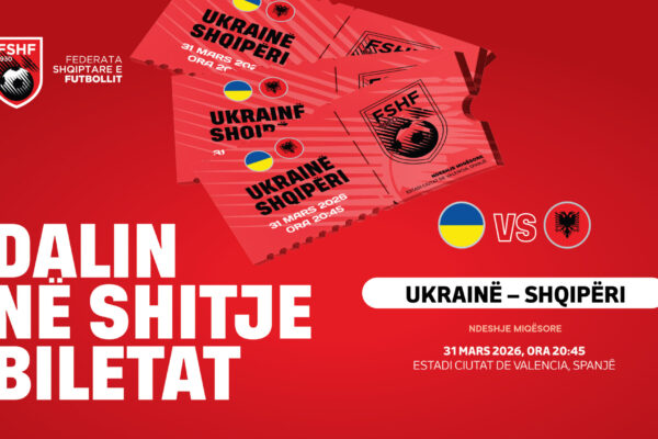 Ukrainë-Shqipëri, dalin në shitje biletat për ndeshjen miqësore në Valencia