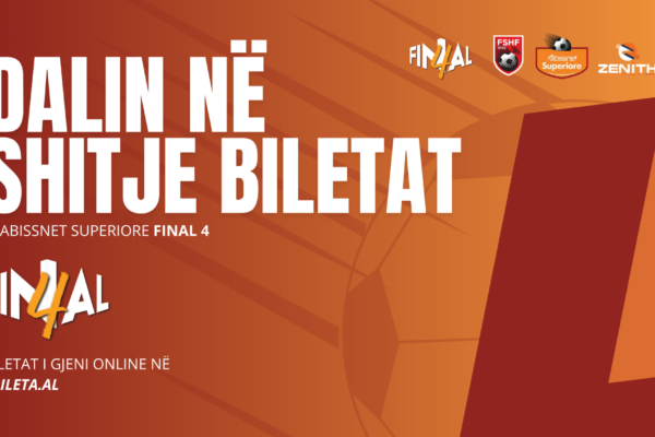  “Abissnet Superiore”, dalin në shitje biletat e ndeshjeve të fazës “Final Four”