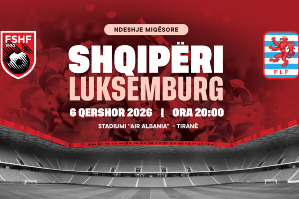 Shqipëria luan miqësore me Luksemburgun më 6 qershor, në stadiumin “Air Albania”