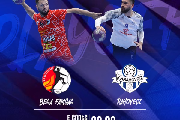 Besa apo Rahoveci, lufta e madhe për finalen e hendbollit 