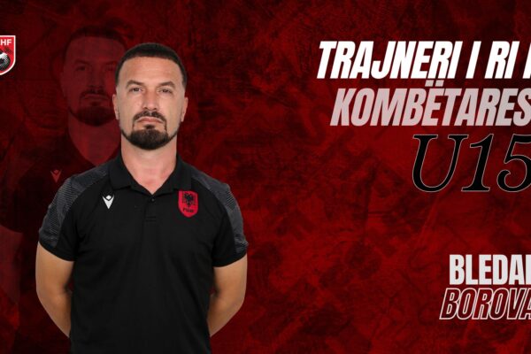 FSHF largon Gent Mahmutin, trajner i ri i Shqipërisë U-15 emërohet Bledar Borova