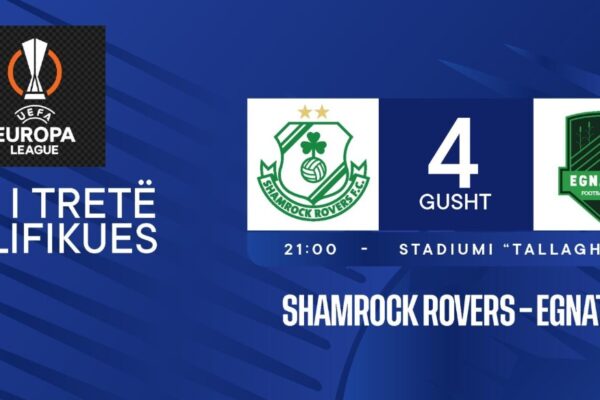 EUROPA LEAGUE: Egnatia mat forcat me irlandezët e Shamrock, ndeshja e parë luhet në transfertë