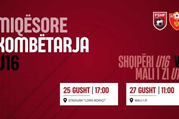 Kombëtarja U-16, dy miqësore ndaj Malit të Zi më 25 dhe 27 gusht