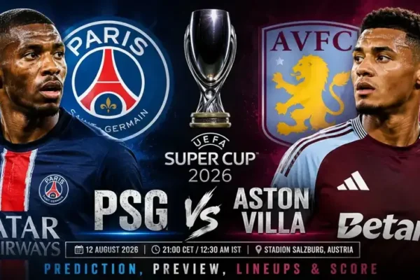 PSG-Aston Villa, Superkupa e UEFA-s vendoset direkt nga penalltitë në rast barazimi