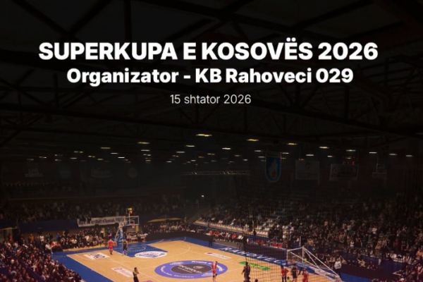 Rahoveci 029 merr dritën jeshile për organizimin e Superkupës së Kosovës 2026